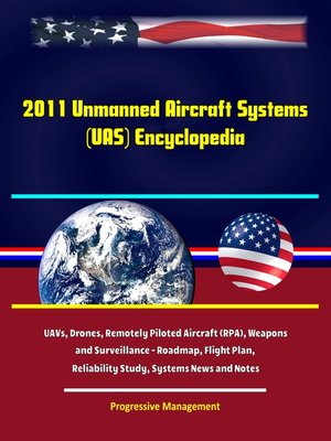 cover image of 2011 Unmanned Aircraft Systems (UAS) Encyclopedia
